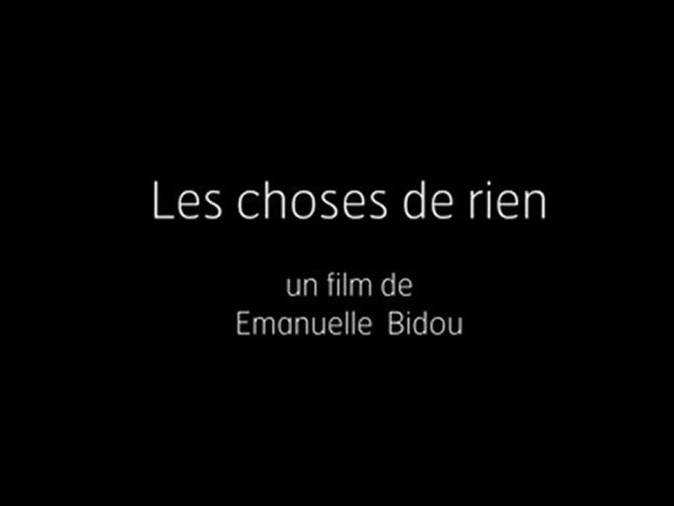 les choses de rien d'Emanuelle Bidou (teaser)