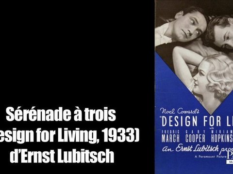 Sérénade à trois (Design for Living, 1933) d’Ernst Lubitsch