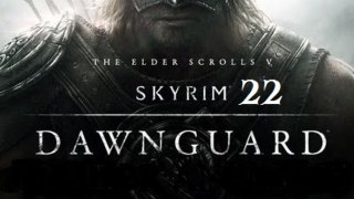 L'intégrale Skyrim : Dawnguard - Ep 22 - Walkthrough HD