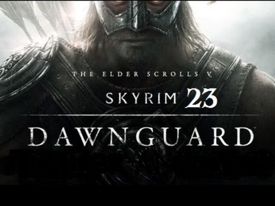 L'intégrale Skyrim : Dawnguard - Ep 23 - Walkthrough HD