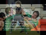 Glasgow vs Connacht 21 Sep 2012 At 19:35 local