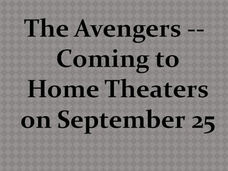 The Avengers -- Coming to Home Theaters on September 25