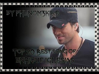 Enrique Iglesias top 20 songs