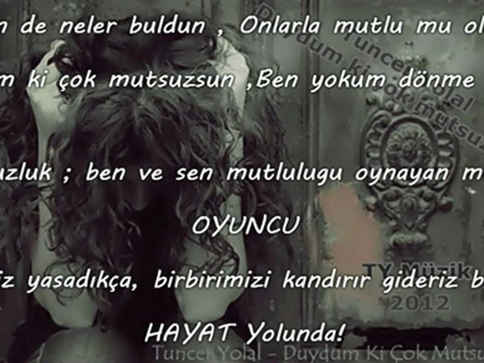 Tuncer Yolal  - "Duydum Ki Çok Mutsuzsun"