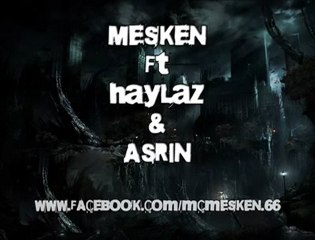 Mesken ft. HayLaz & Asrın - Beni BenimLe Bırak 2011