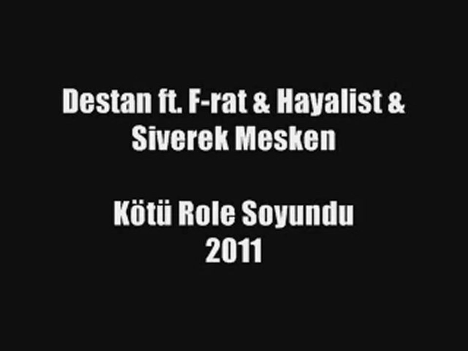 Hayalist & F-Rat - Kötü Role Soyundu 2011 [ ft. Destan & Siverek Mesken ]