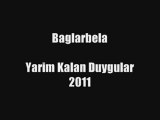 Baglarbela - Yarım Kalan Duygular 2011