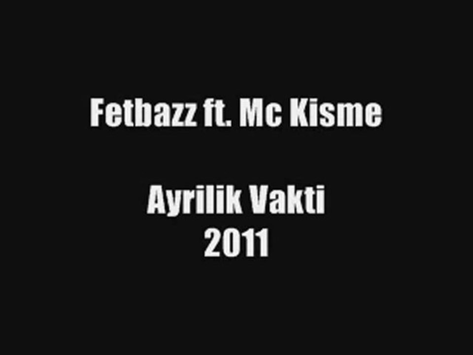 Fetbazz ft. Mc Kisme - Ayrılık Vaktı 2011