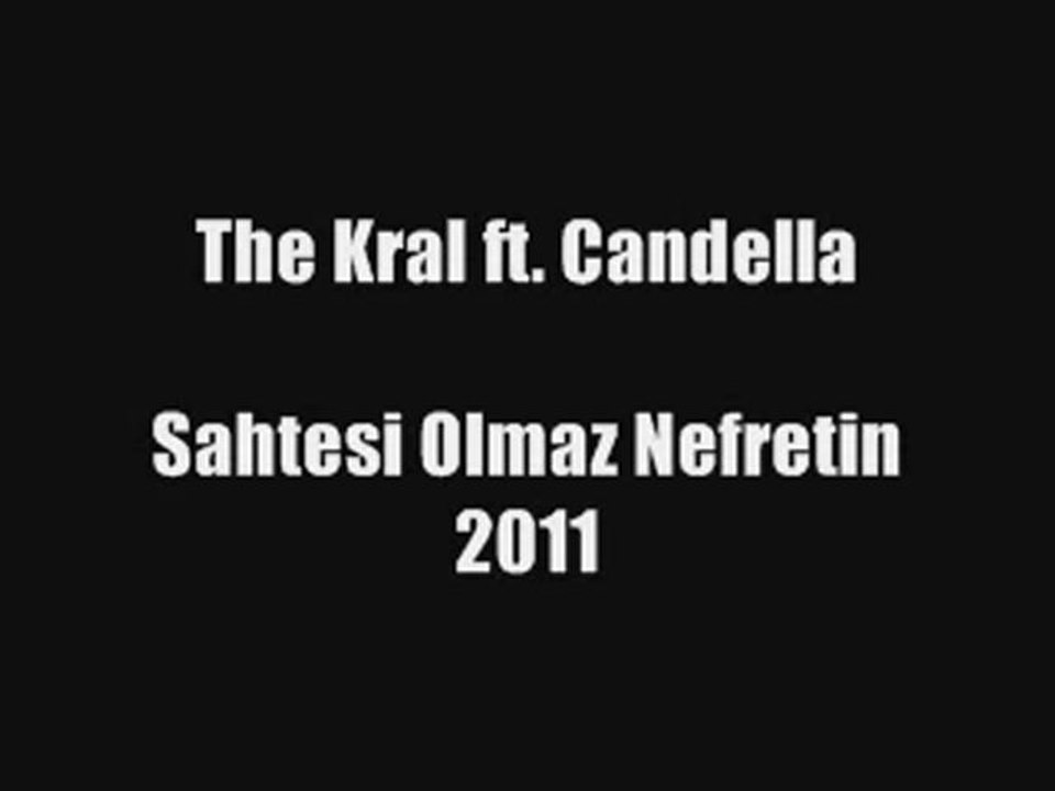 The Kral ft. Candella - Sahtesi Olmaz Nefretin 2011