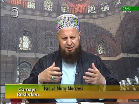 77_Cübbeli Ahmet Hocaefendi'ye Taziye, Miraç Gecesi (14-06-2012) - Mustafa Özşimşekler Hoca