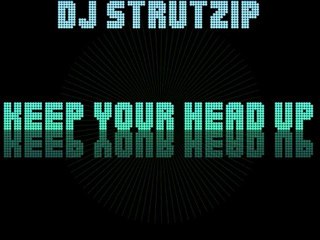 DJ Strutzip - Keep Your Head Up