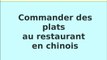 Commander des plats en chinois dans un restaurant chinois