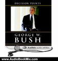 Audio Book Review: Decision Points by George W. Bush (Author), Ron McLarty (Narrator)