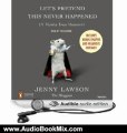 Audio Book Review: Let's Pretend This Never Happened (A Mostly True Memoir) by Jenny Lawson (Author, Narrator)