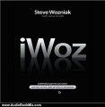 Audio Book Review: iWoz: How I Invented the Personal Computer and Had Fun Along the Way by Steve Wozniak (Author), Gina Smith (Author), Patrick Lawlor (Narrator)