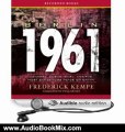 Audio Book Review: Berlin 1961: Kennedy, Khrushchev, and the Most Dangerous Place on Earth by Frederick Kempe (Author), Paul Hecht (Narrator)