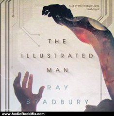Audio Book Review: The Illustrated Man by Ray Bradbury (Author), Paul Michael Garcia (Narrator)