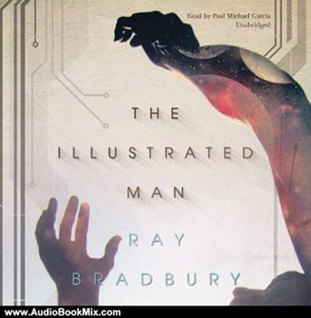 Audio Book Review: The Illustrated Man by Ray Bradbury (Author), Paul Michael Garcia (Narrator)