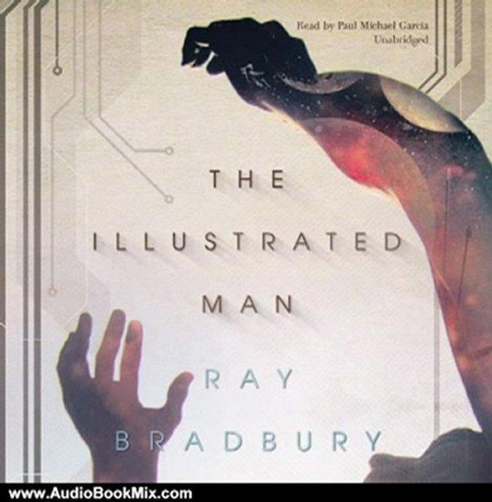 Audio Book Review: The Illustrated Man by Ray Bradbury (Author), Paul Michael Garcia (Narrator)