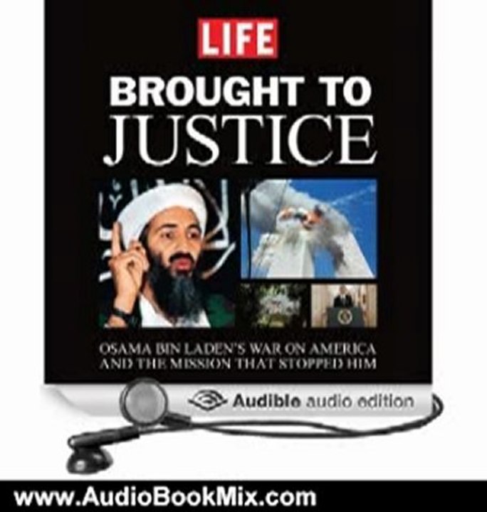 Audio Book Review: Brought to Justice: Osama Bin Laden's War on America and the Mission that Stopped Him by LIFE Magazine (Author), Peter Ganim (Narrator)