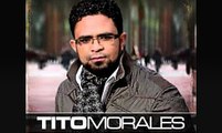 Tito Morales - No Se Acabo - Música Cristiana