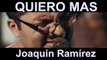 Joaquín Ramírez - Quiero Mas - Música Cristiana