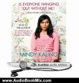 Audio Book Review: Is Everyone Hanging Out Without Me? (And Other Concerns) by Mindy Kaling (Author, Narrator), Michael Schur (Narrator)