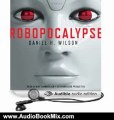 Audio Book Review: Robopocalypse: A Novel by Daniel H. Wilson (Author), Mike Chamberlain (Narrator)