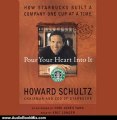 Audio Book Review: Pour Your Heart into It: How Starbucks Built a Company One Cup at a Time by Howard Schultz (Author), Dori Jones Yang (Author), Eric Conger (Narrator)