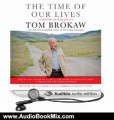 Audio Book Review: The Time of Our Lives by Tom Brokaw (Author, Narrator)