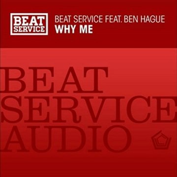 Beat Service ft Ben Hague - Why Me (Moonbeam Remix)