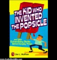 Audio Book Review: The Kid Who Invented the Popsicle: And Other Surprising Stories About Inventions by Don L. Wulffson (Author), Bryan Kennedy (Narrator)