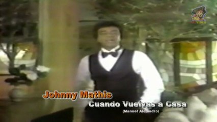 Johnny Mathis - Cuando Vuelvas a Casa