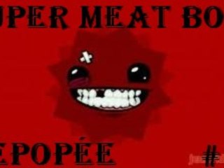 L'épopée Super Meat Boy : Ep.1