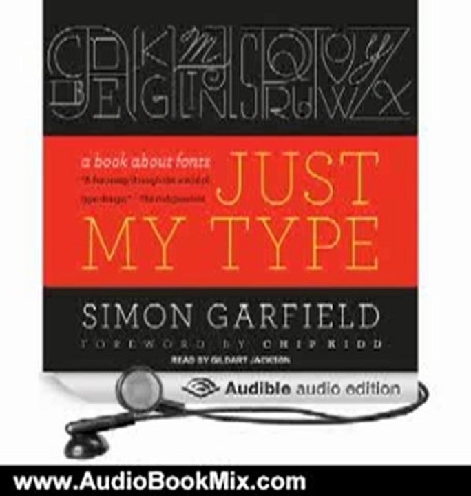 Audio Book Review: Just My Type: A Book About Fonts by Simon Garfield (Author), Gildart Jackson (Narrator)