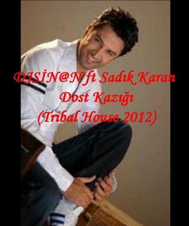 DJSİN@N ft Sadık Karan - Dost Kazığı(Tribal House 2012)