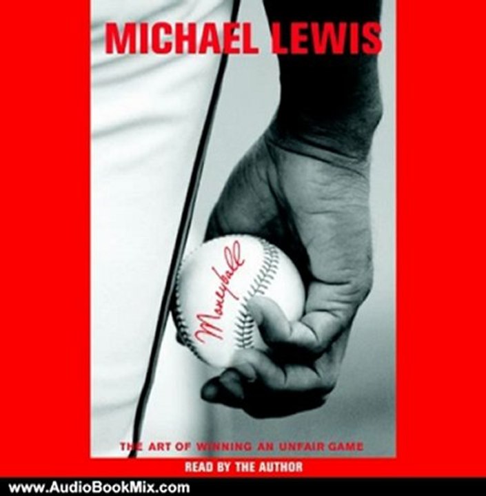 Audio Book Review: Moneyball: The Art of Winning an Unfair Game by Michael Lewis (Author, Narrator)