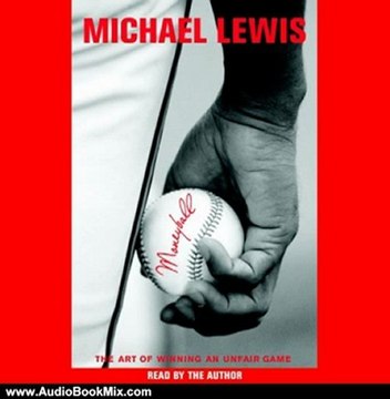 Audio Book Review: Moneyball: The Art of Winning an Unfair Game by Michael Lewis (Author, Narrator)
