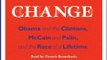 Audio Book Review: Game Change: Obama and the Clintons, McCain and Palin, and the Race of a Lifetime by John Heilemann (Author), Mark Halperin (Author), Dennis Boutsikaris (Narrator)