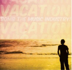 Bomb The Music Industry! – Vacation (2011) [HQ] Full Album Free Download