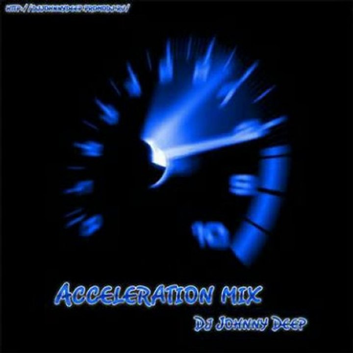 Dj Johnny Deep - Acceleration mix