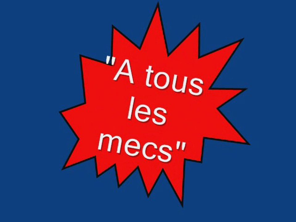 A tous les mecs