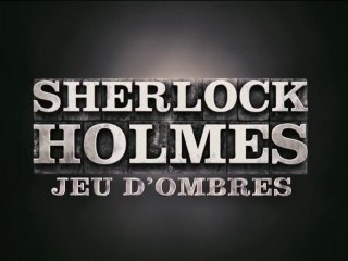 Sherlock Holmes  : Jeux d'Ombres - Trailer #1 [VF-HD]