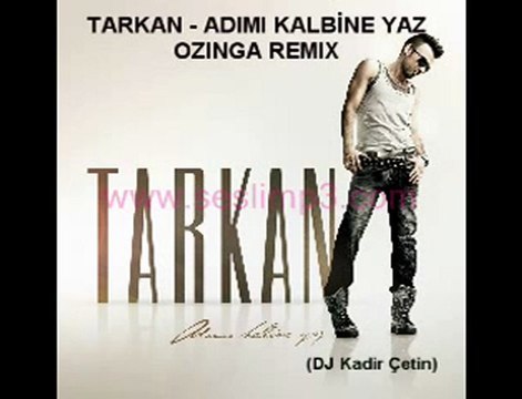 TARKAN-ADIMI KALBİNE YAZ