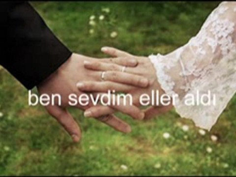 ben sevdim eller aldı