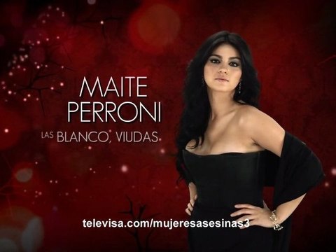 Testimonial Maite Perroni - Las Blanco Viudas - Mujeres Asesinas 3