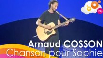 Arnaud Cosson : Chanson pour Sophie