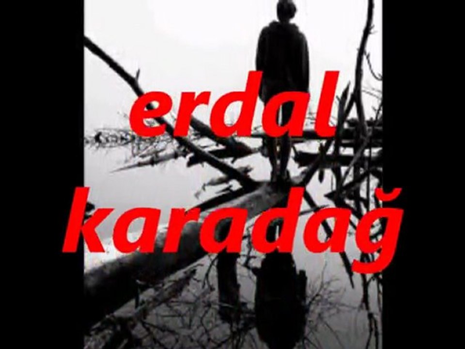 SUAVİ  HASRETİMDİN OYSA...ERDAL KARADAĞ...