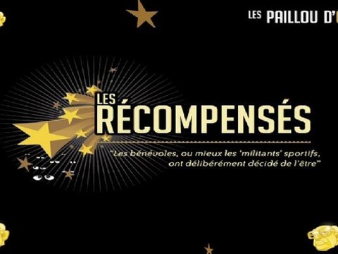 « Les bénévoles, ou mieux les ‘militants’ sportifs, ont délibérément décidé de l’être. » - Paillou d'or 2011