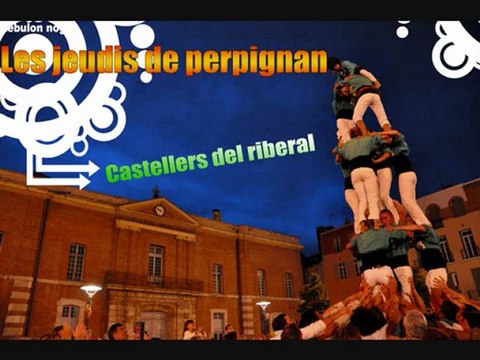 LES JEUDIS DE PERPIGNAN 2011 Castellers del Riberal